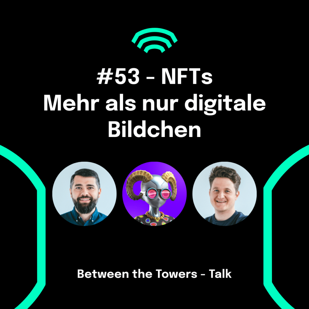 Between the Towers Podcast - NFTs, Mehr als nur digitale Bildchen