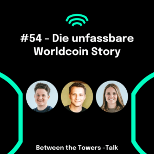 Between the Towers Podcast - Die unfassbare Worldcoin Story