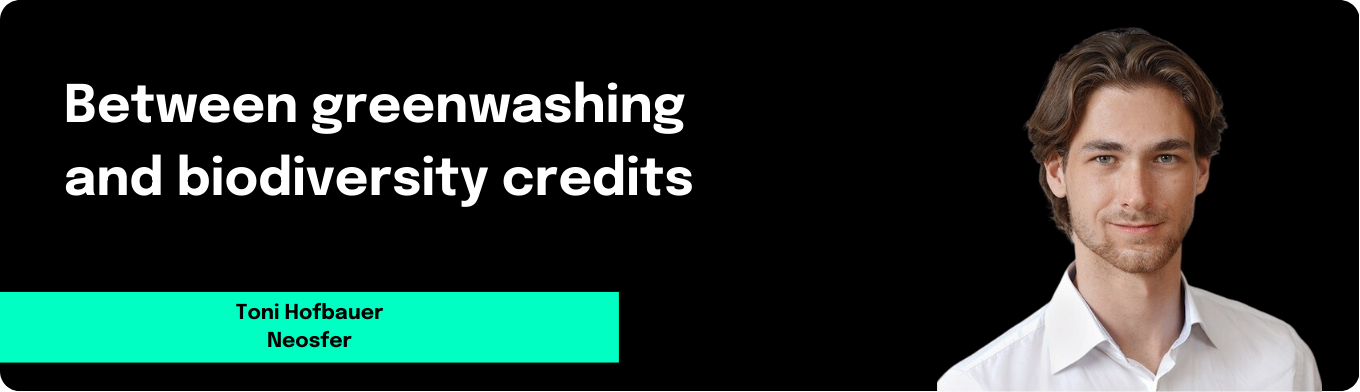 Between greenwashing and biodiversity credits: What finance has to do with biodiversity conservation.