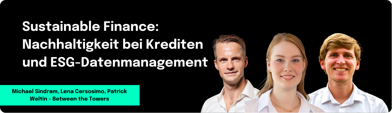 Sustainable Finance: Nachhaltigkeit bei Krediten und ESG-Datenmanagement