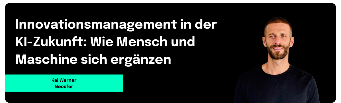 Innovationsmanagement in der KI-Zukunft: Wie Mensch und Machine sich ergänzen