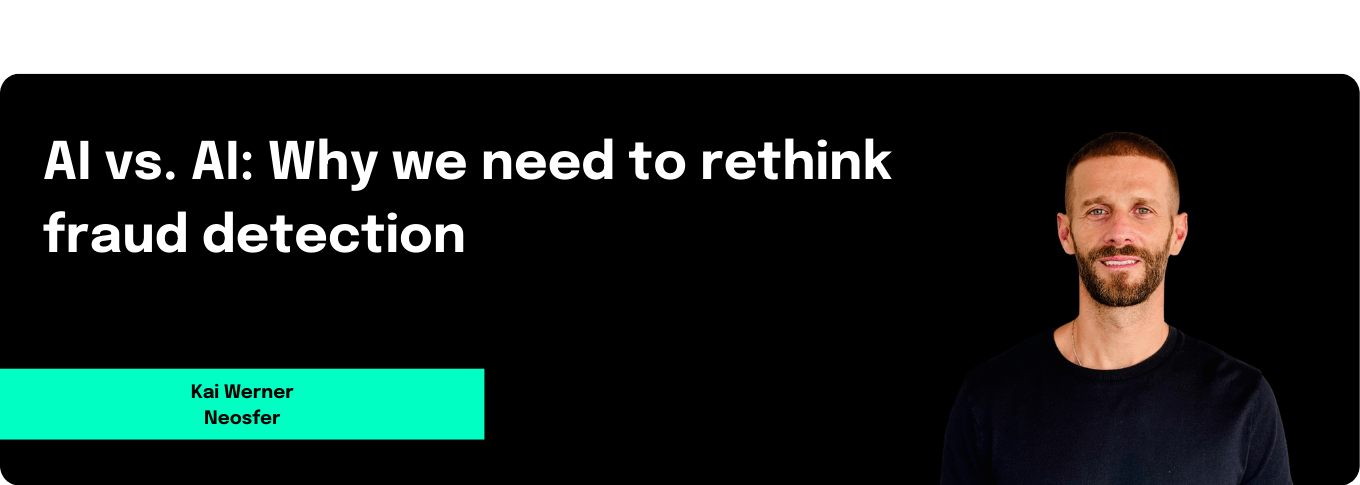 Ai vs. AI: Why we need to rethink fraud detection