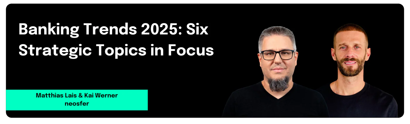 Banking Trends 2025: Six Strategic Topics in Focus