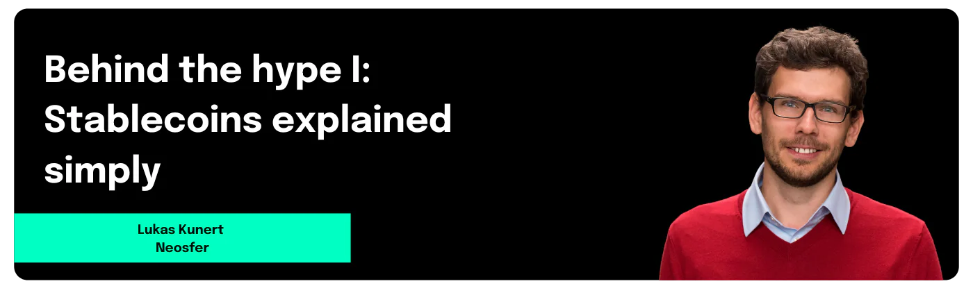 Behind the hype I: Stablecoins explained simply