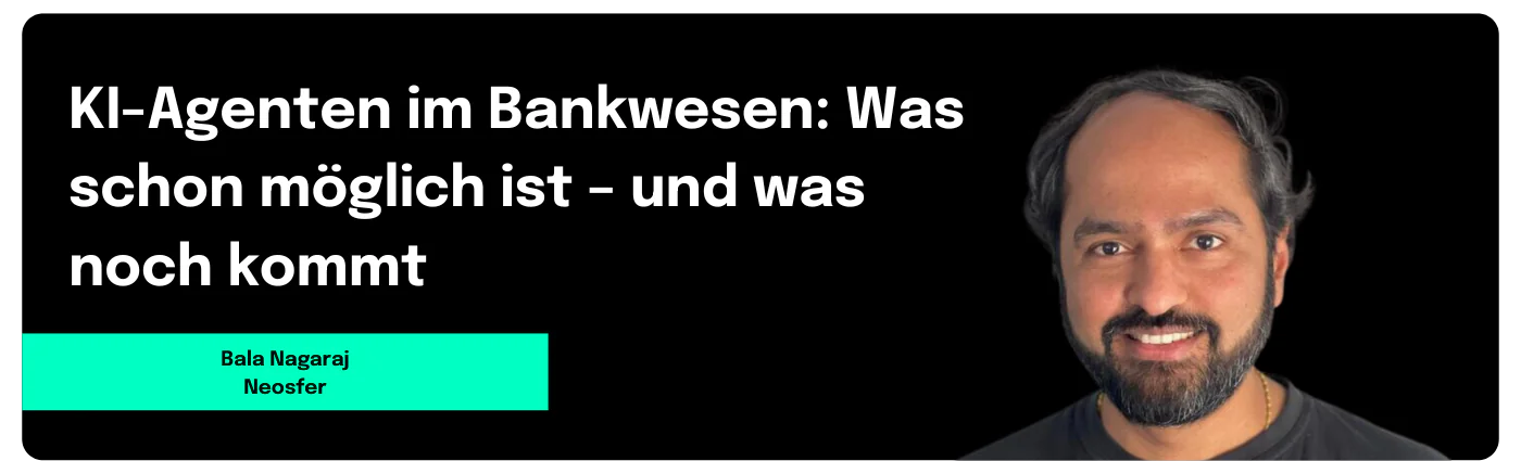 KI-Agenten im Bankwesen: Was schon möglich ist – und was noch kommt